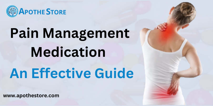 Pain Management Medication An Effective Guide